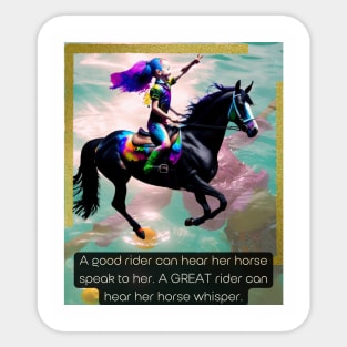 A good rider can hear her horse speak ...Great rider... Sticker